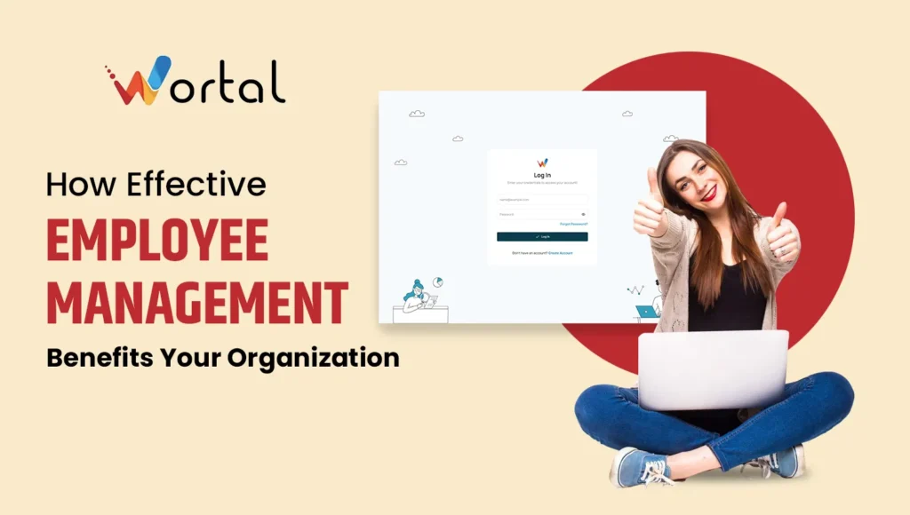 How Effective Employee Management Benefits Your Organization
