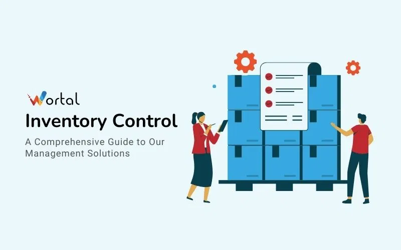 Mastering Inventory Control: A Comprehensive Guide to Our Management Solutions