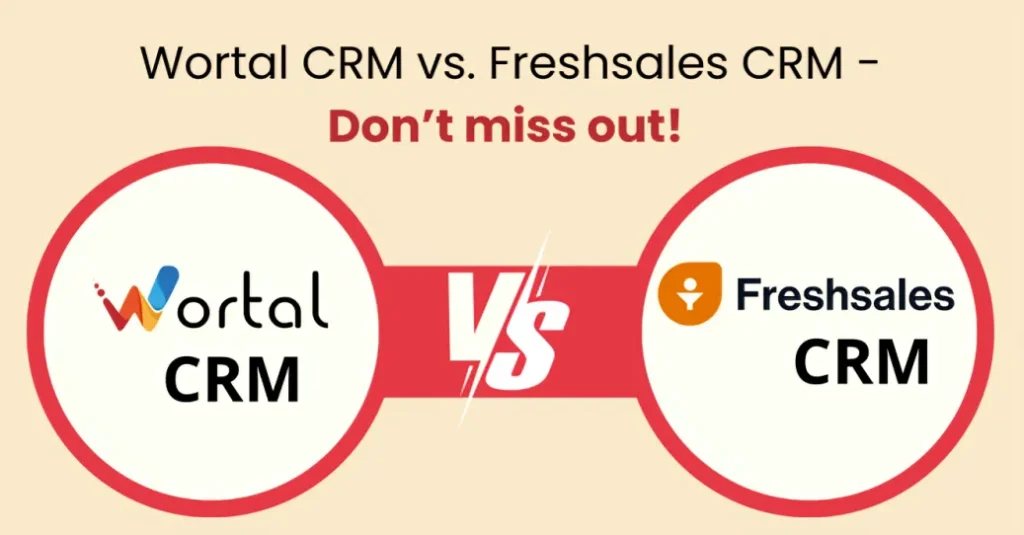 Wortal CRM vs. Freshsales CRM – Don’t miss out!