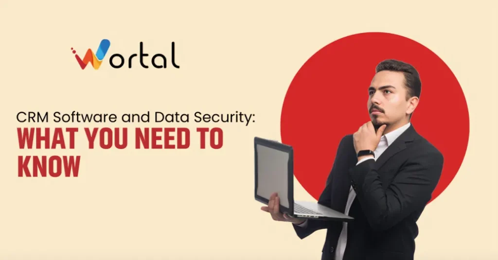 CRM Software and Data Security: What You Need to Know