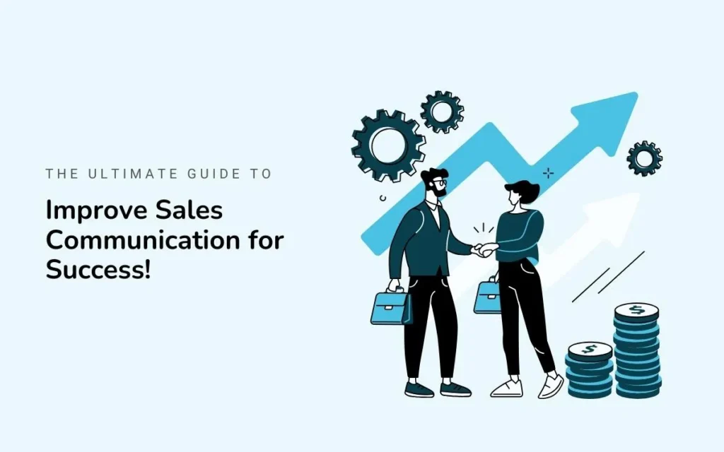 The Ultimate Guide to Improve Sales Communication for Success!