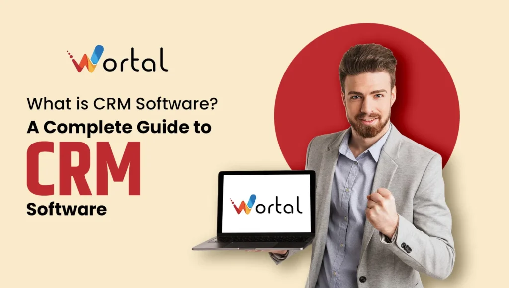 What is CRM Software? A Complete Guide to CRM Software