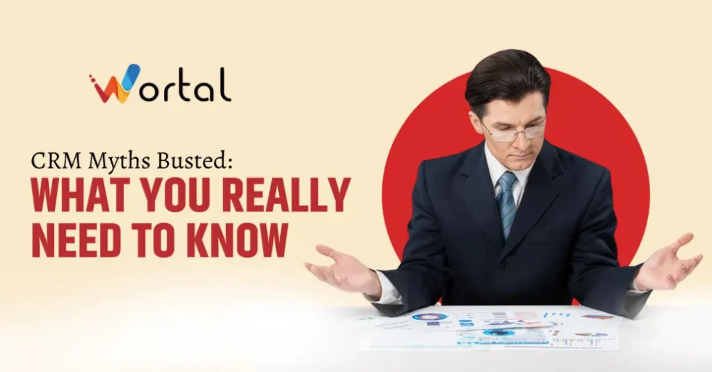 CRM Myths Busted: What You Really Need to Know